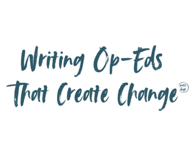 Writing Op-Eds that Create Change - April/May 2025